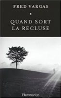 FredVargas-quandSortLaRecluse